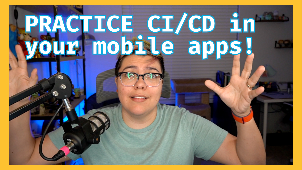 You should use CI/CD for mobile apps