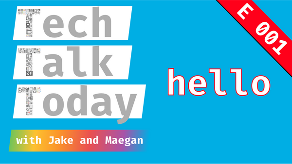 Tech Talk Today E1 "hello"- I started another Podcast